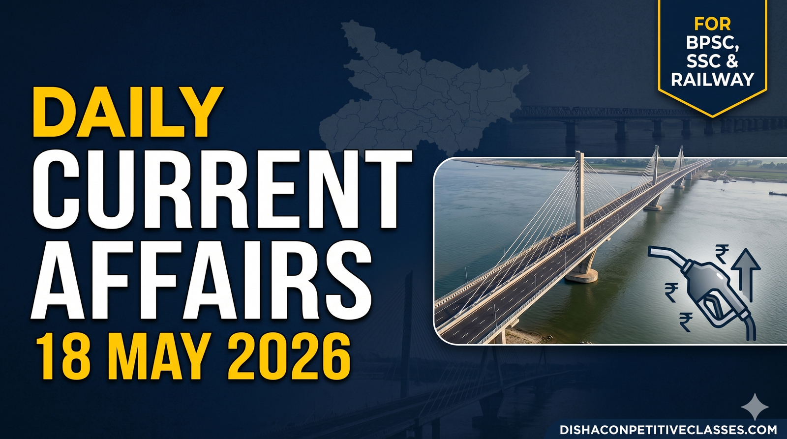 Daily Current Affairs & Latest Updates: 18 May 2026 | Bihar Special - Disha Online Classes